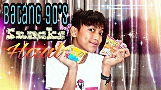 'BATANG 90\'S SNACKS HAUL!!