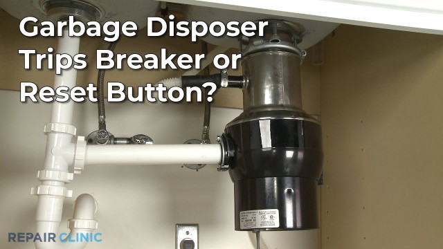 'Top Reasons Garbage Disposer Trips Breaker  — Garbage Disposer Troubleshooting'