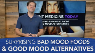 'Surprising Bad Mood Foods and Good Mood Alternatives'