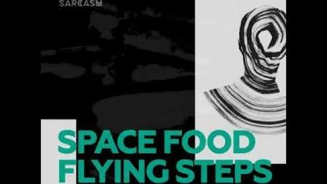 'Space Food - Flying Steps (Original Mix)'