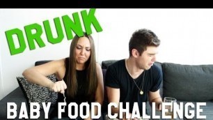 'DRUNK BABY FOOD CHALLENGE'