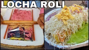 'ROLLED LOCHA | INDIAN STREET FOOD | Ahmedabad'