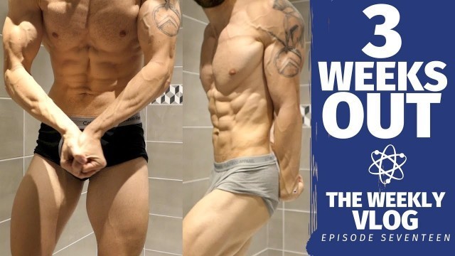 '3 Weeks Out, Meal Prep Problems, Bodybuilding Training... The Natural Bodybuilding Prep Series'