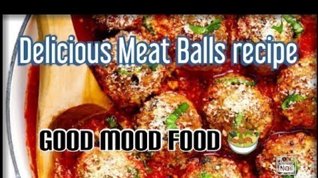 'Delicious Meat Balls recipe| Good Mood Food 