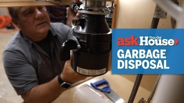 'How to Install a Garbage Disposal | Ask This Old House'
