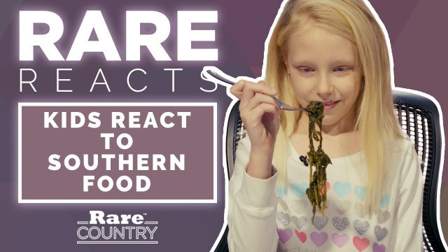 'Kids React to Southern Food | Rare Country'