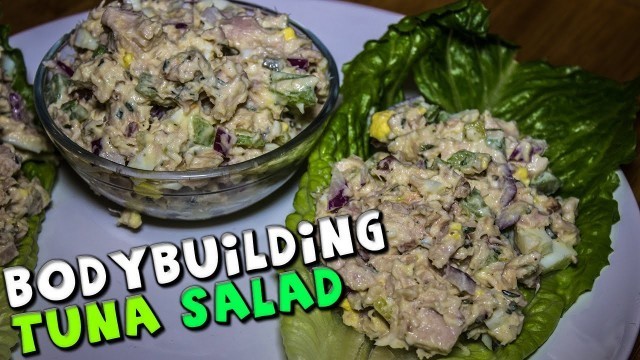 'Bodybuilding TUNA Salad Recipe (Healthy)'