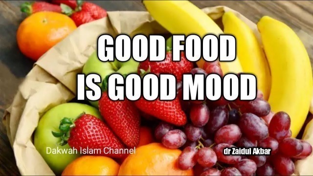 'Good Food is Good Mood | dr Zaidul Akbar'