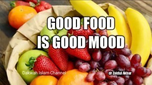 'Good Food is Good Mood | dr Zaidul Akbar'