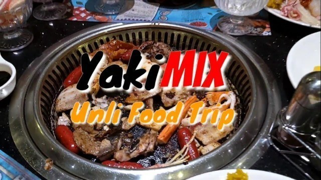 'Unlimited Food Trip sa YakiMix | Overload ang Food sa Table'