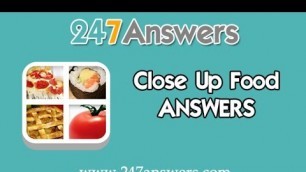 'Close Up Food Answers'