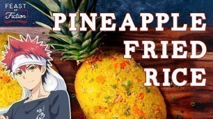 'How to Make Pineapple Curry Fried Rice from Food Wars Shokugeki No Soma Feast of Fiction Anime Food'