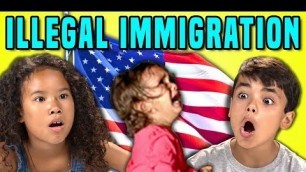 'Kids React To Illegal Immigration In The U.S.'