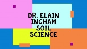 'Dr. Elaine Ingham Soil Food Web Talk at The Science of Regenerative Organic Cannabis Conference 2019'