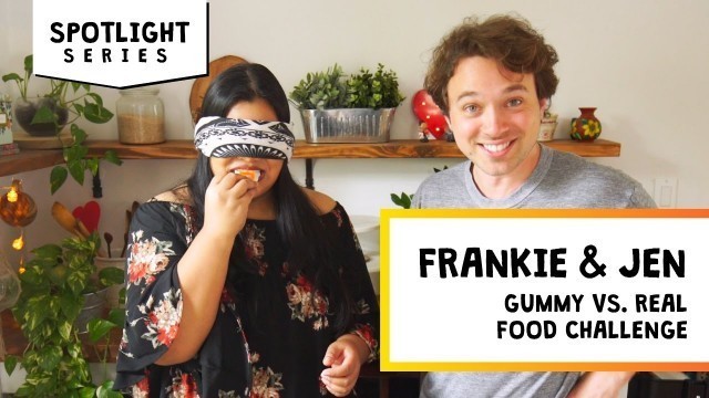 'Gummy vs Real Food Challenge | Jen & Frankie'