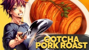 'How to make \"GOTCHA\" Pork Roast!  by Yukihira Soma | Food Wars!: Shokugeki no Soma'