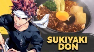 'Sukiyaki Don by Yukihira Soma! | Food Wars!: Shokugeki No Soma'