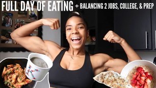 'FULL DAY OF EATING | BALANCING TWO JOBS, BODYBUILDING PREP, & COLLEGE FINALS'