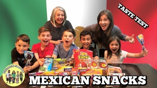 'MEXICAN FOOD TASTE TEST | AMERICAN KIDS TRY MEXICAN SNACKS | KIDS REACT | PHILLIPS FamBam Taste Test'