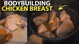 'HOW TO COOK BODYBUILDING CHICKEN BREAST'