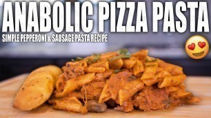 'ANABOLIC PIZZA PASTA | Easy Meal Prep For The Whole Week! | Bodybuilding Instant Pot Pasta Recipe'