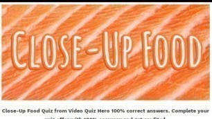 'Close-Up Food Quiz 100 % Corect Answers QuizDiva'