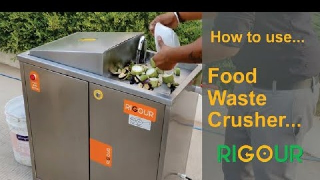 'Food Waste Crusher I How to Use I RIGOUR'