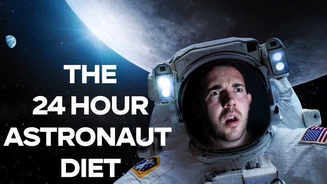 'Eating Space food for 24 hours **astronaut diet**'