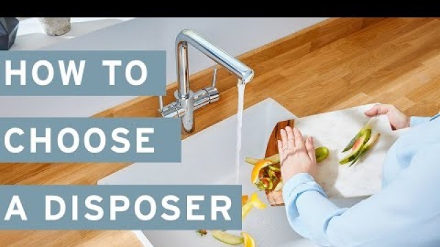 'How to choose a food waste disposer'