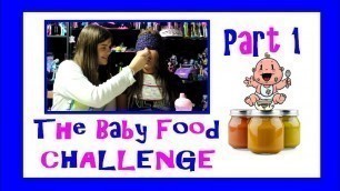 'The Baby Food Challenge Part 1 with Drusila & Nessy'