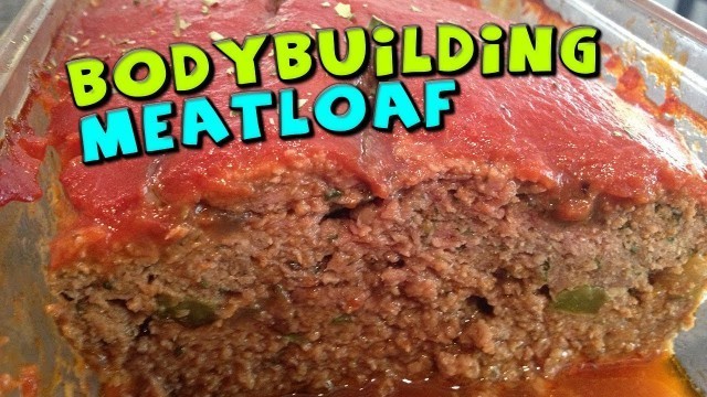 'Bodybuilding MEATLOAF Recipe (Low fat/High Protein)'