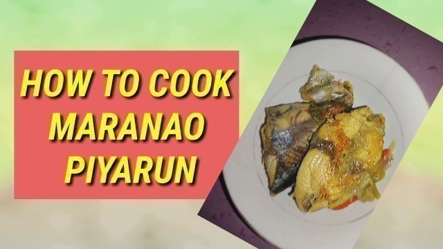 'HOW TO COOK MARANAO RECIPE'