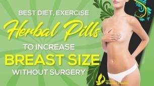 'Non Surgical Ways to Increase Breast Size [Diet & Exercises]'
