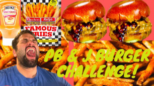 'The PB & J Burger Challenge! MAN vs. FOOD'