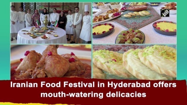 'Iranian Food Festival in Hyderabad offers mouth-watering delicacies'