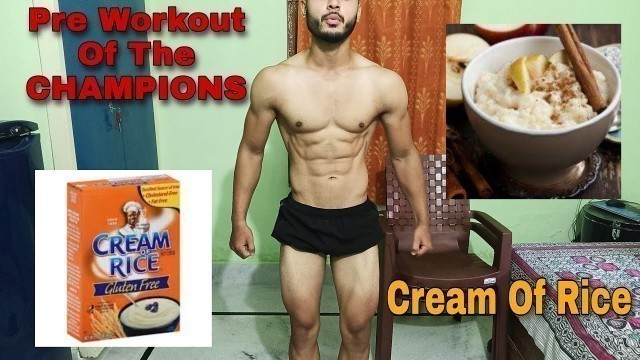 'Pre Workout Meal Of Pro Bodybuilders | Cream Of Rice | Easy and Tasty Recipe'