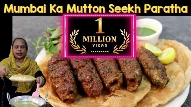 'Mumbai Ka Seekh Paratha | Seekh Kabab Recipe | Paratha Recipe | Mutton Seekh Kabab Recipe'