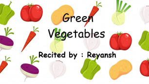 'Poem Recitation by Reyansh | Green Vegetables | Eat Healthy Eat Green'