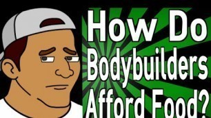 'How Do Bodybuilders Afford Food?'