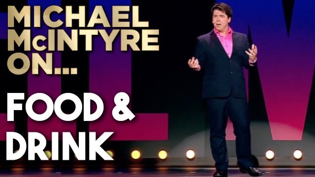 'Compilation Of Michael’s Best Jokes About Food & Drink | Michael McIntyre'