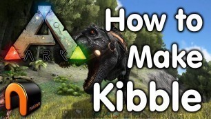 'Ark - How to Make Kibble'