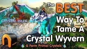 'ARK How To Tame Crystal Wyverns & Farm Primal Crystals'