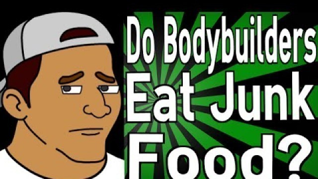 'Do Bodybuilders Eat Junk Food?'