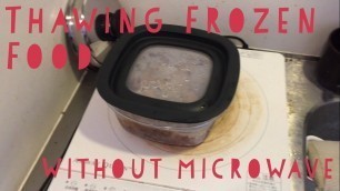 'How To Do: Thawing Frozen Tupperware Without a Microwave'