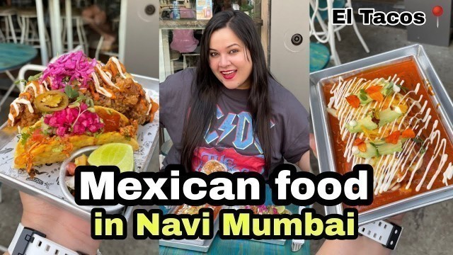'MEXICAN FOOD IN NAVI MUMBAI