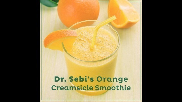 'Dr. Sebi\'s Orange Creamsicle Smoothie'