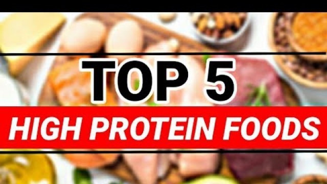 'TOP 5 HIGH PROTEIN FOODS'