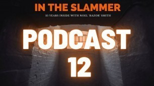 'Prison Food - In The Slammer Podcast #12'