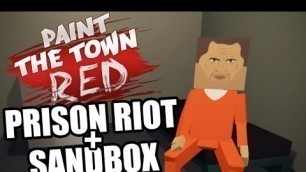 'I Hope You Like Prison Food | Paint the Town Red #2 | Prison Riot + Sandbox Mode'