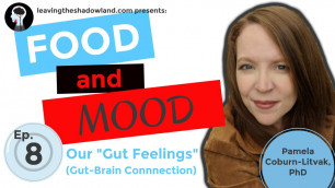 'Food and Mood 8: Our Gut Feelings (The Gut-Brain Connection)'